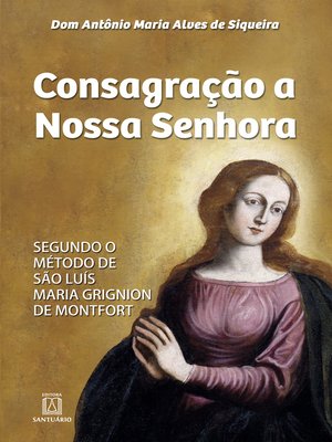 cover image of Consagração a Nossa Senhora